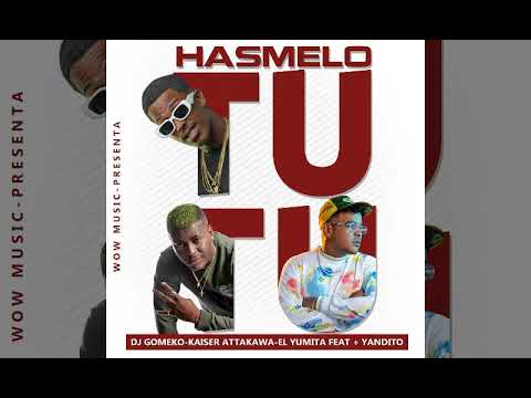 DJ Gomeko, Kaiser Attakawa, El Yumita - Hasmelo Tu Tu feat. + Yandito ( Audio Official )