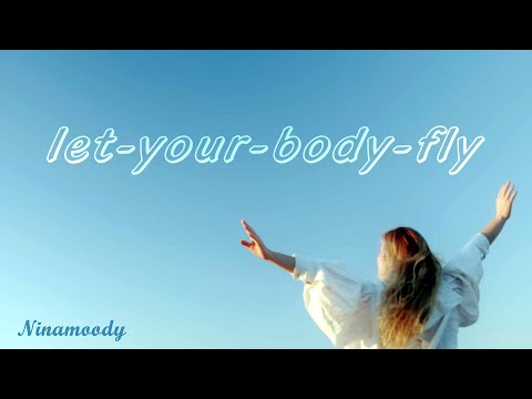 Nina Moody - Let Your Body Fly