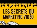 Les secrets du marketing vidéo