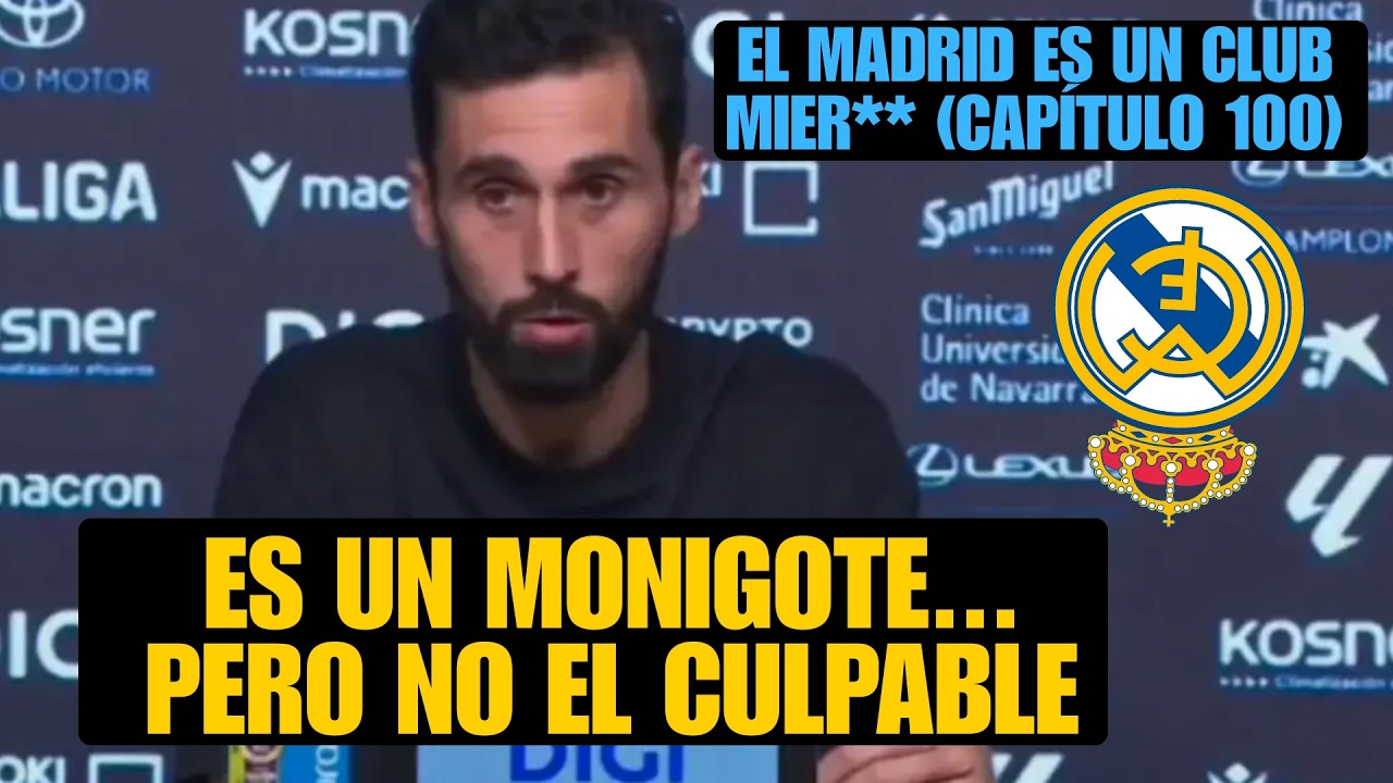 ¿QUÉ COJO*** QUERÉIS QUE HAGA ARBELOA CON ESTE CLUB DE MIE***? | EDITORIAL/DESAHOGO