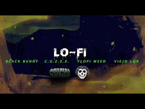 Lo-Fi /FlopiShakur C.u.z.z.Z BlackBunny ViejoLQR Beat:Crucial prd.NorthWest E.V. SauloDeTaR