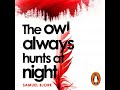 Owl Always Hunts at Night: (Munch and Krüger Book 2) - Samuel Bjork