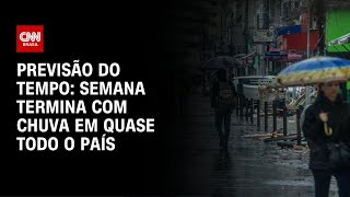 Previsão do tempo: semana termina com chuva em quase todo o país | CNN NOVO DIA