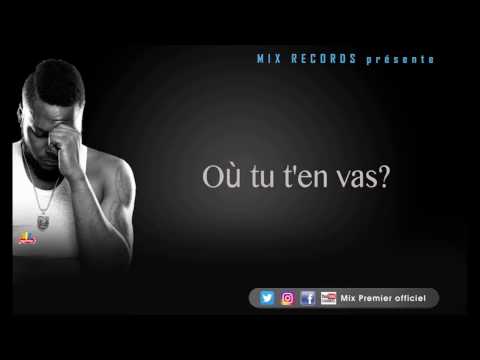 Mix Premier - Où tu t'en vas [Audio Paroles]