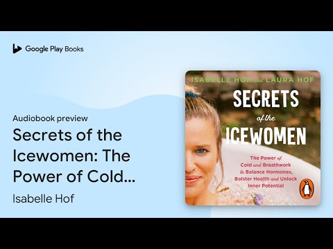 Secrets of the Icewomen: The Power of Cold and… by Isabelle Hof · Audiobook preview