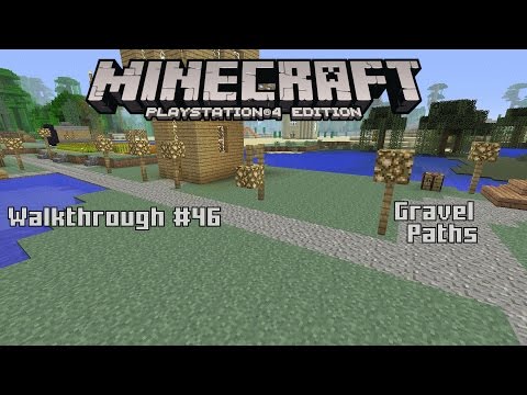 Minecraft: PlayStation®4 Edition - Part 46 | Gravel Paths |