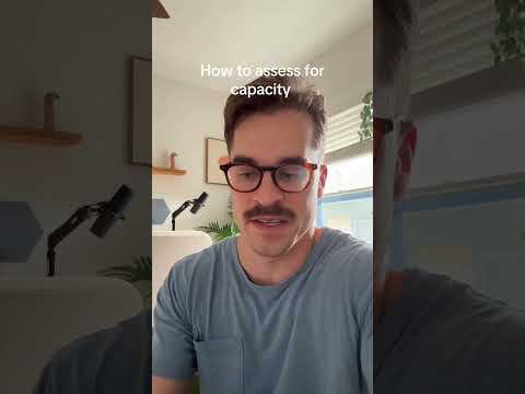 How to assess for capacity (a crash course)