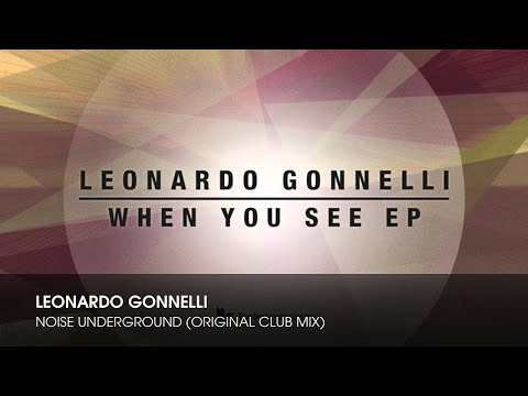 Leonardo Gonnelli - Noise Underground (Original Club Mix)