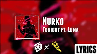 Nurko - Tonight ft. Luma [LYRICS] (Collab w/ DimasRp)