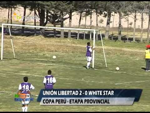 Unión Libertad 2 - 0  White Star - Copa Perú Etapa provincial 2da fase - Tvmundo Deportes 2013
