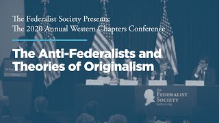 Click to play: Panel 2: The Anti-Federalists and Theories of Originalism