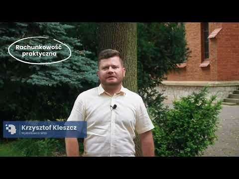 Krzysztof Kleszcz o module Rachunkowość praktyczna