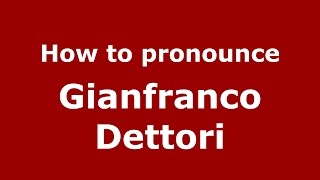 How to pronounce Gianfranco Dettori