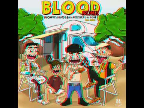 MOONKEY, LUCHO SSJ, RECYCLED J & DUKI - Blood (RemixV2)