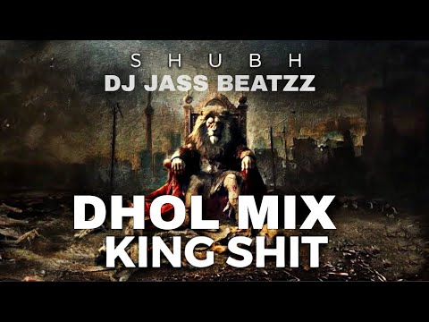 King Shit ( Dhol Remix ) | Shubh | Leo | Dj Jass Beatzz | New Punjabi Songs 2023