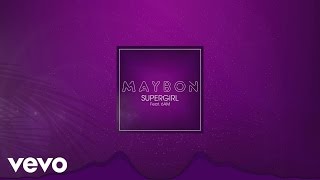 Maybon - Supergirl ft. 6AM