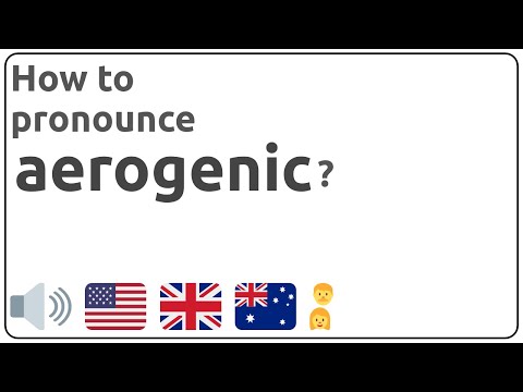 How to pronounce aerogenic in english?