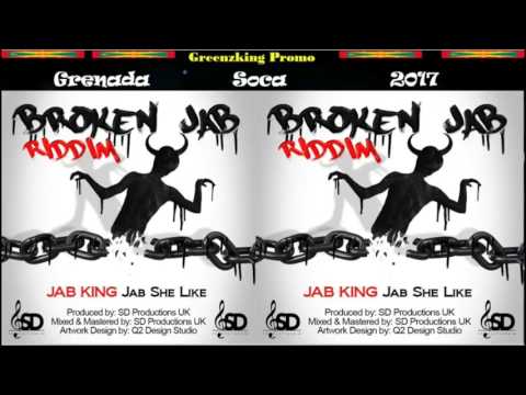 Jab King - Jab She Like (Grenada Soca 2017) Broken Jab Riddim