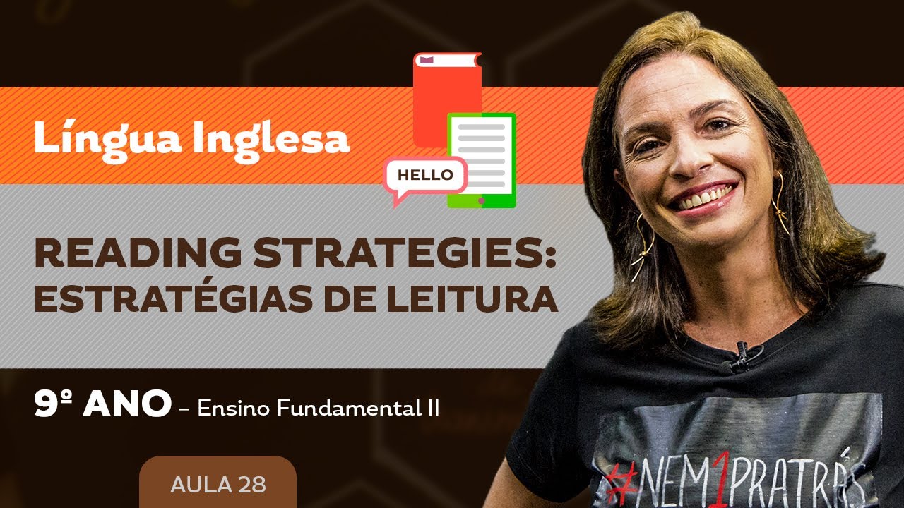 Reading Strategies: estratégias de leitura – Língua Inglesa – 9º ano – Ensino Fundamental