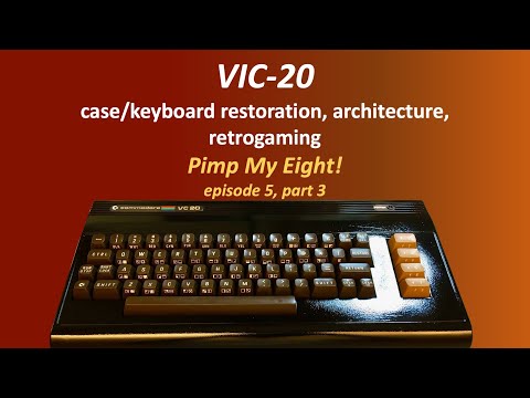 VIC-20 case/keyboard restoration, architecture & retrogaming (Pimp My Eight, episode 5, part 3)