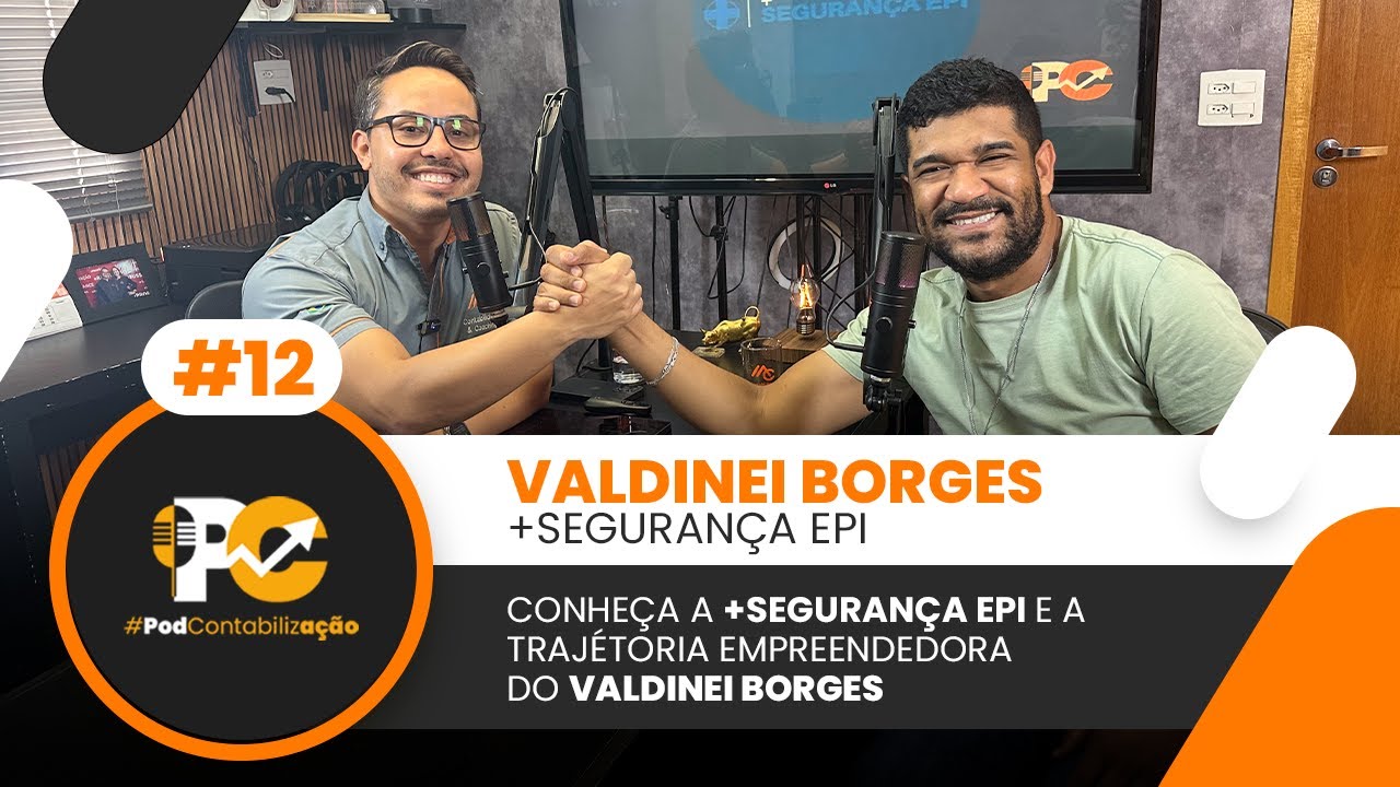 Conheça a História do MAIS SEGURANÇA EPI - Valdinei Borges | #PODcontabilizAÇÃO Ep.12