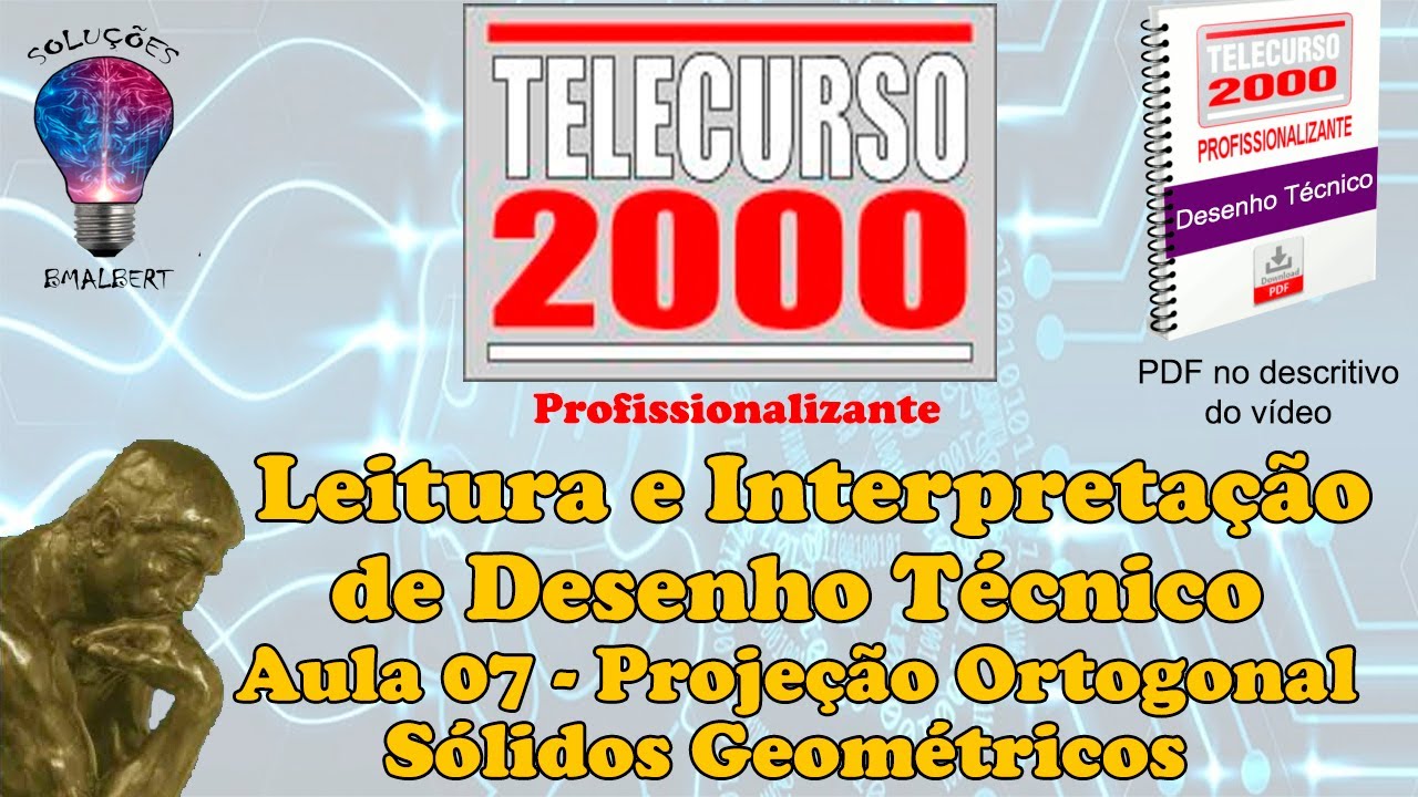 Telecurso 2000 - Leitura e Interpretação de Desenho Técnico -  07 Projeção ort sólidos geométricos