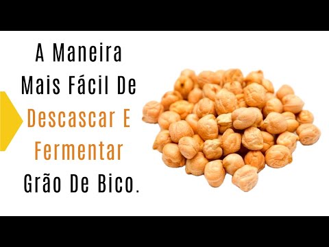 A maneira mais fácil e Rápida de descascar e fermentar Grão-de-Bico.