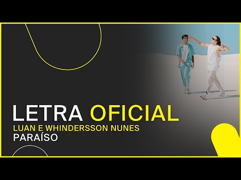Luan e Whindersson Nunes - Paraíso (LETRA OFICIAL)