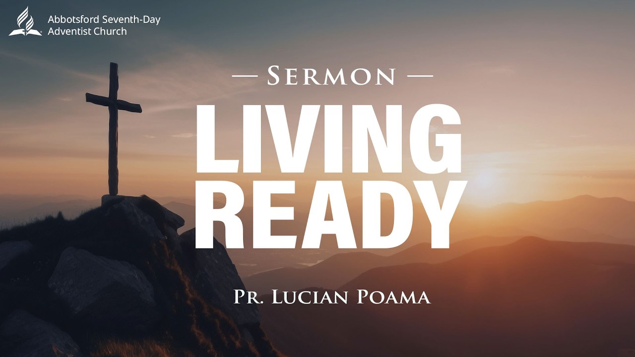 "Living Ready" | April 11 | Pr. Lucian Poama