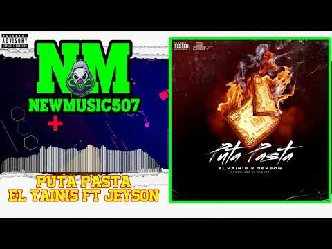 El Yainis Ft Jeyson - Puta Pasta (Audio)