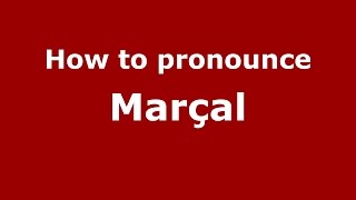 How to pronounce Marçal