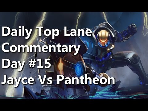 Daily Top Lane Commentary #15 Jayce Vs Pantheon