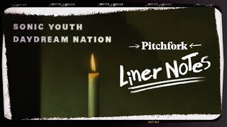 Sonic Youth&#39;s Daydream Nation (in 5 Minutes) | Liner Notes