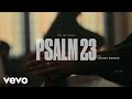 Phil Wickham - Psalm 23 (Official Music Video) ft. Tiffany Hudson