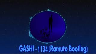 GASHI - 1134 (Ramuto Bootleg)