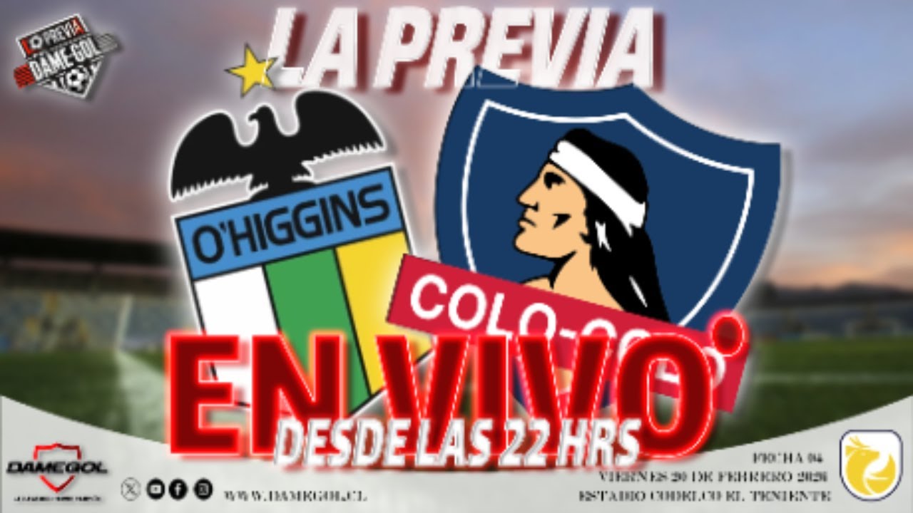 🔴[[VIVO]]🔴 La Previa, la original | O' Higgins vs Colo Colo
