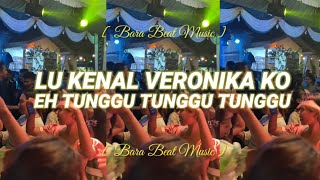 Download lagu VIRAL TIKTOK | LU KENAL VERONIKA KO REMIX [ Bara Beat Music ] Lagu Acara 2026 mp3