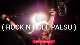 Download lagu BIP -ROCK N ROLL PALSU (with lirik) mp3