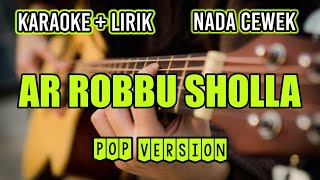 Download lagu AR ROBBU SHOLLA SHOLAWAT KARAOKE POP VERSION || AI KHODIJAH || NADA CEWEK mp3