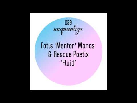 Fotis 'mentor' Monos  & Rescue Poetix - Fluid (David Anthony 808 Vibe Mix) [unquantize]