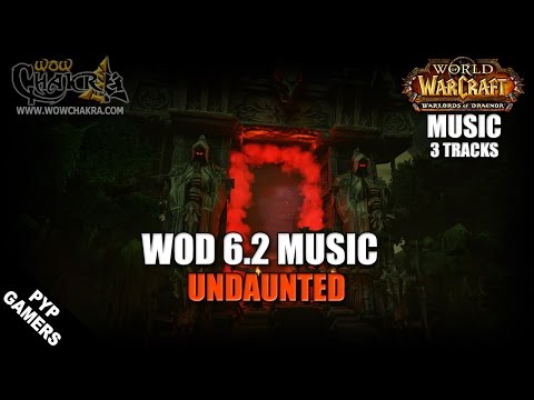 Warlords of Draenor 6.2 Music - Undaunted (3 tracks) | WoW OST