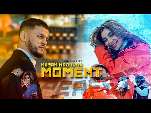 КЛИП / HASAN MADUDOV - MOMENT / ХАСАН МАДУДОВ - ЗЕБОГИШ ПЕРФЕКТ  (2022)