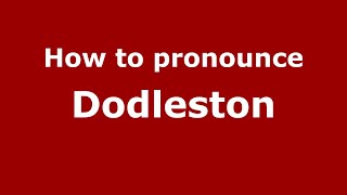 How to pronounce Dodleston