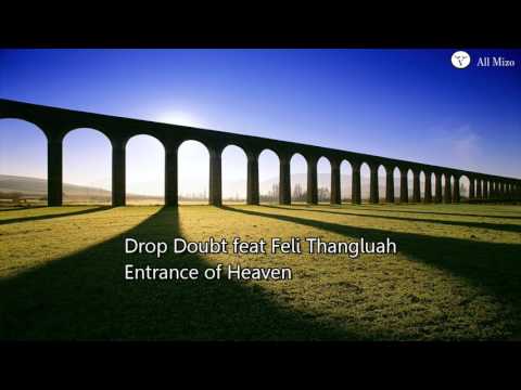 Drop Doubt feat Feli Thangluah (Dr Luke) - Entrance of Heaven (Mizo Gospel)