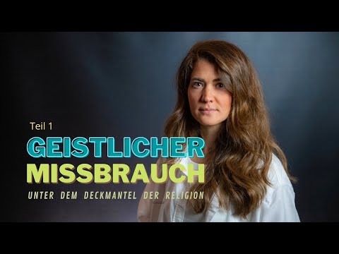 Geistlicher Missbrauch Teil 1 I Unter dem Deckmantel der Religion