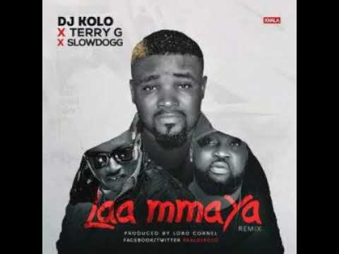 DJ Kolo X Terry G X Slow Dog - Lamaya Official Audio