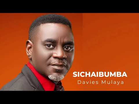 The voice of Davies Mulaya -SICHAIBUMBA