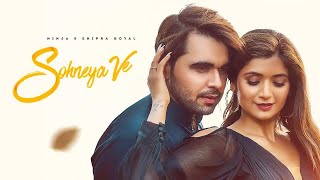 Ninja : Sohneya Ve (Full Video) : Shipra Goyal - L