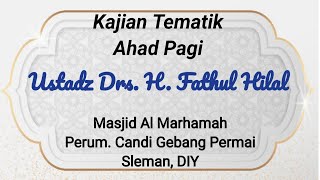 Download lagu Kajian AHAD pagi -- Ustadz Drs. H. Fathul Hilal mp3 Download lagu Kajian AHAD pagi -- Ustadz Drs. H. Fathul Hilal mp3
