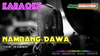Download lagu NAMBANG DAWA -Ini Daminih- KARAOKE mp3